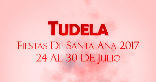 Fiestas de Santa Ana en Tudela- Del 24 al 30 de julio.